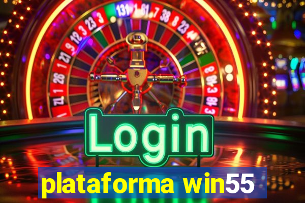 plataforma win55